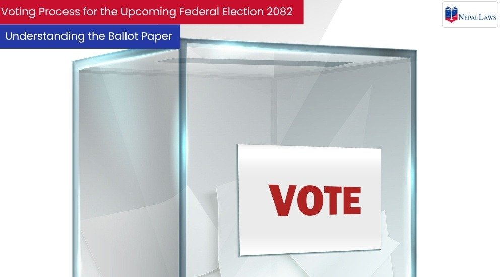 Understanding the Ballot Paper of nepal and the Voting Process for the Upcoming Federal Election 2082