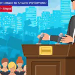 Can the Prime Minister Refuse to Answer Parliament The Legal Procedure in Nepal