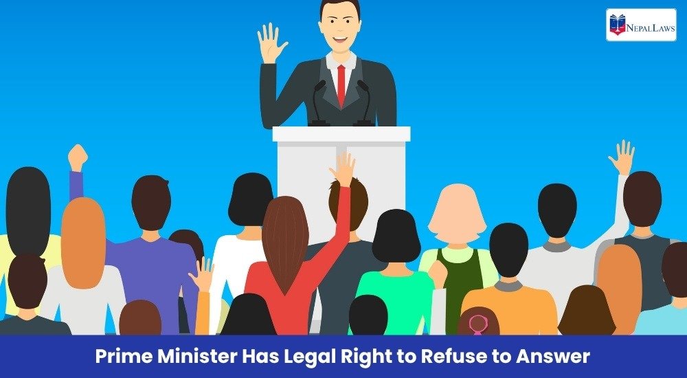 Prime Minister Has Legal Right to Refuse to Answer