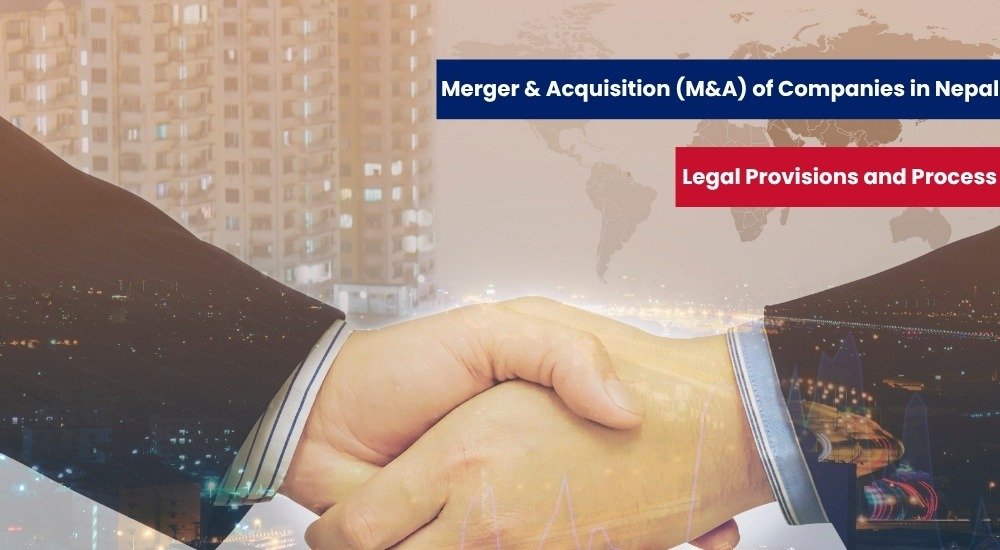 Merger and Acquisition of Companies in Nepal: Legal Provisions and Process