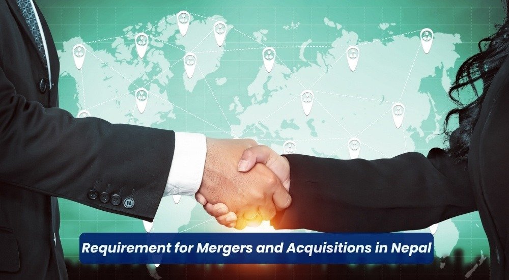 Requirement for Mergers and Acquisitions in Nepal