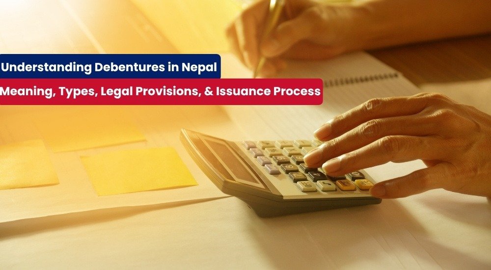Understanding Debentures in Nepal Meaning, Types, Legal Provisions, & Issuance Process
