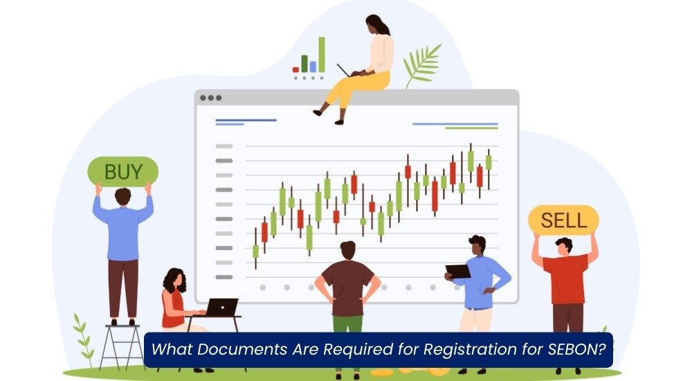 What Documents Are Required for Registration for SEBON