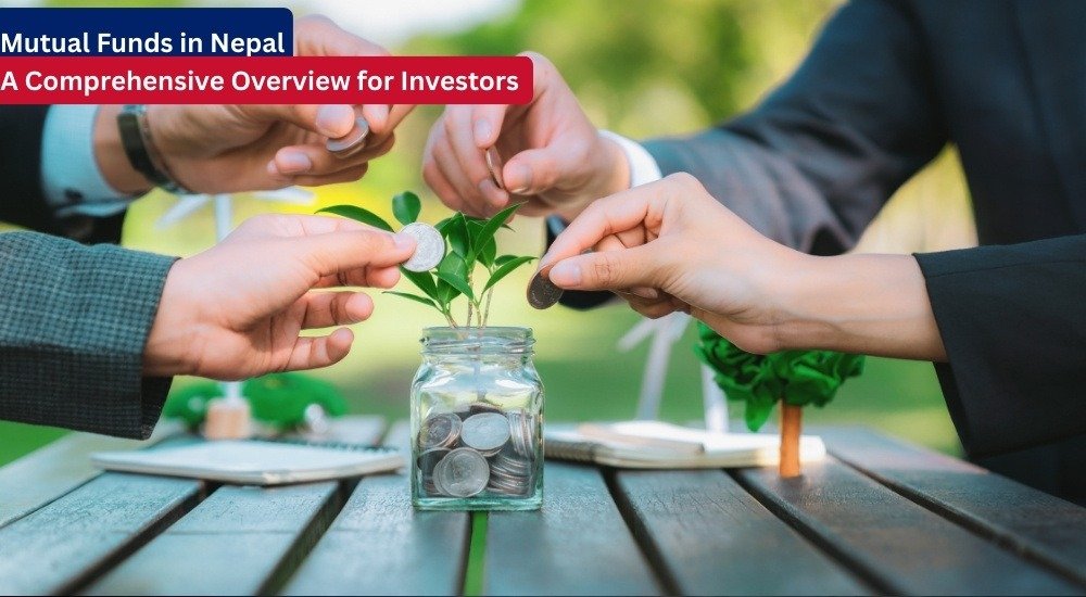 Mutual Funds in Nepal A Comprehensive Overview for Investors