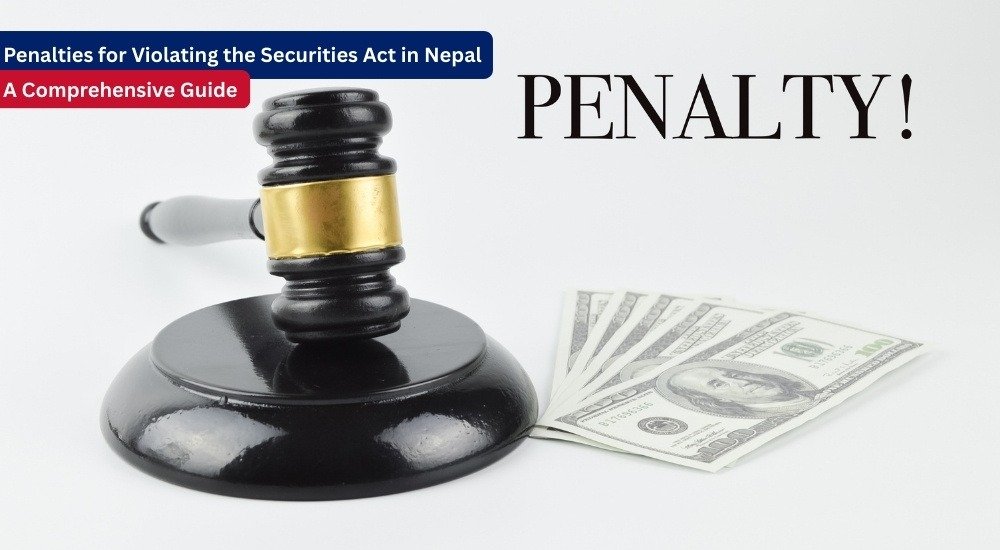 Penalties for Violating the Securities Act in Nepal A Comprehensive Guide