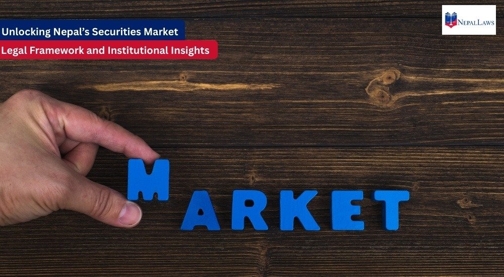 Unlocking Nepal’s Securities Market Legal Framework and Institutional Insights