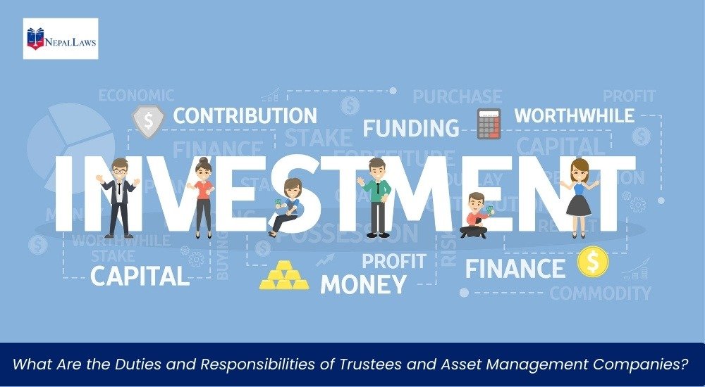 What Are the Duties and Responsibilities of Trustees and Asset Management Companies
