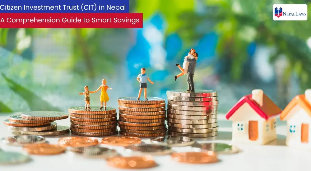 Citizen Investment Trust (CIT) in Nepal A Comprehension Guide to Smart Savings