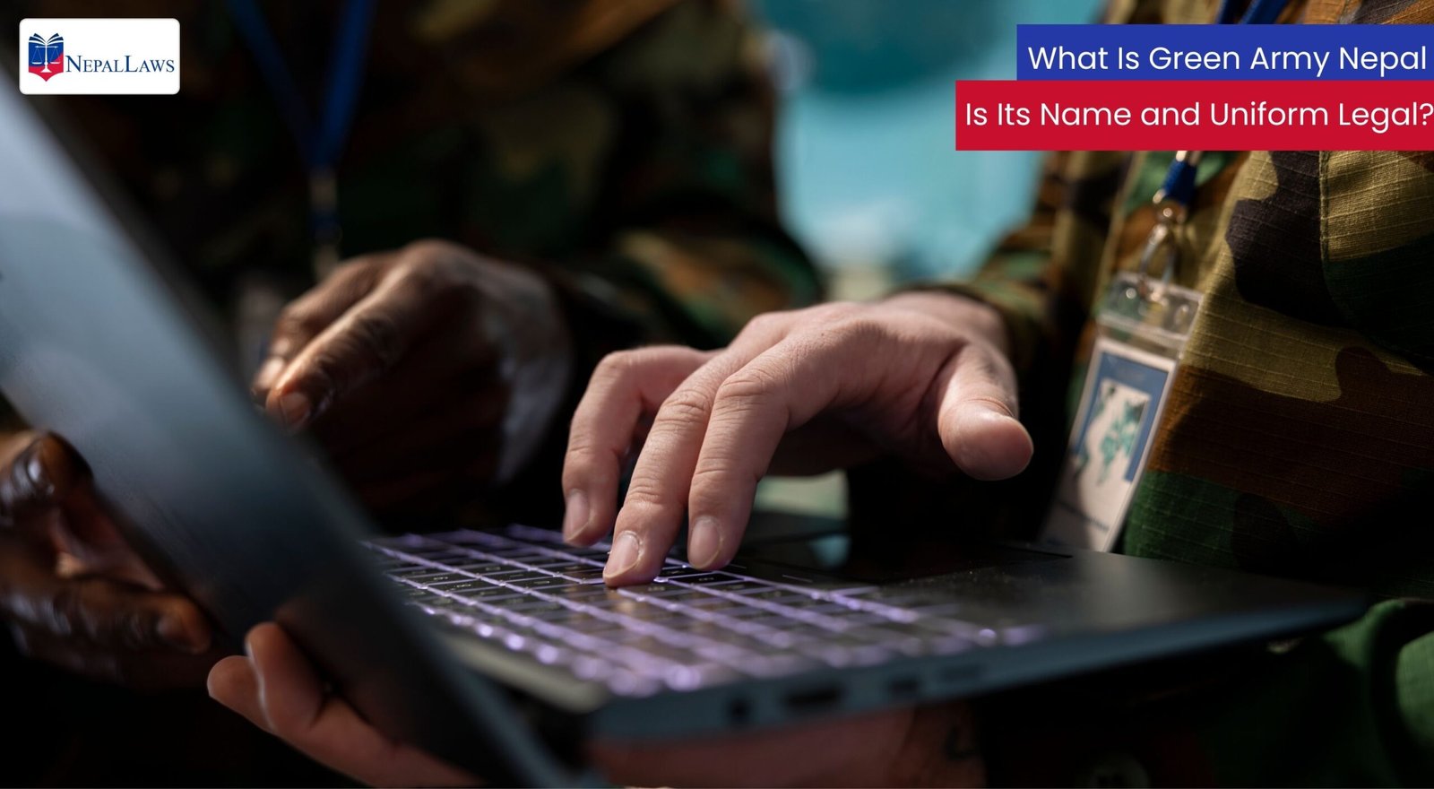 What Is Green Army Nepal: Is Its Name and Uniform Legal?